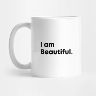 I Am Beautiful Motivational quote Mug